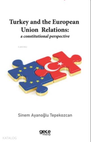 Turkey and the European Union Relations: A Constitutional Perspective - 1