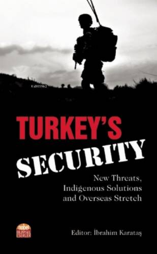 Turkey’s Security: New Threats, Indigenous Solutions and Overseas Stretch - 1