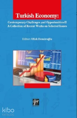 Turkısh Economy: Contemporary Challenges and Opportunities-II - 1