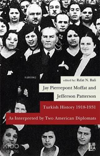 Turkish History 1918-1931 As Interpreted by Two American Diplomats - 1