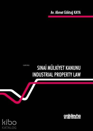 Turkish Industrial Property Law Nr. 6769 - 6769 Sayılı Sınai Mülkiyet Kanunu - 1