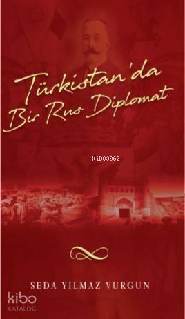 Türkistan'da Bir Türk Diplomat - 1