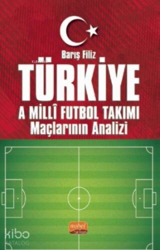 Türkiye A Millî Futbol Takımı Maçlarının Analizi - 1