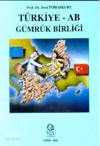 Türkiye -AB Gümrük Birliği - 1