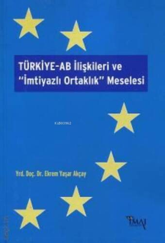 Türkiye-AB İlişkileri ve İmtiyazlı Ortaklık Mesele - 1