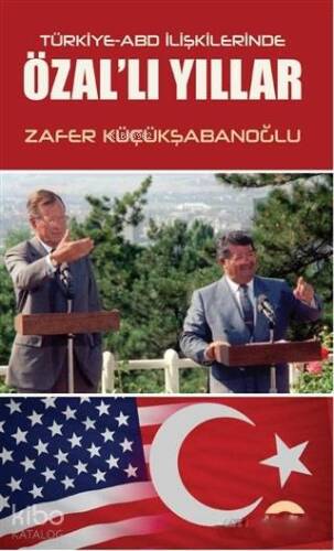 Türkiye-ABD İlişkilerinde Özal'lı Yıllar - 1