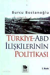 Türkiye-ABD İlişkilerinin Politikası - 1