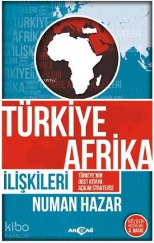 Türkiye Afrika İiişkileri; Türkiye'nin Dost Kıtaya Açılım Stratejisi - 1