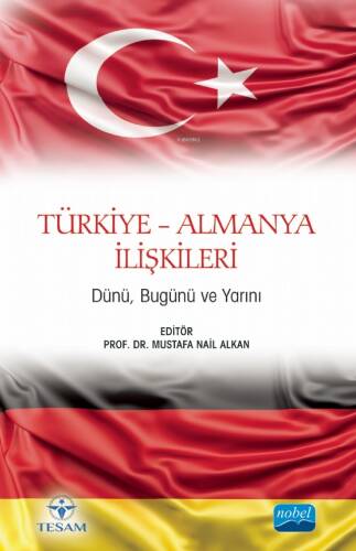 Türkiye Almanya İlişkileri;Dünü, Bugünü ve Yarını - 1