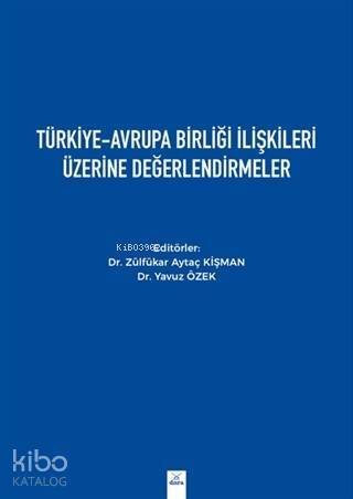 Türkiye - Avrupa Birliği İlişkileri Üzerine Değerlendirmeler - 1