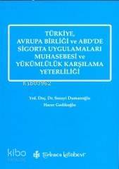 Türkiye, Avrupa Birliği ve ABD'de Sigorta Uygulamaları Muhasebesi; ve Yükümlülük Karşılama Yeterliliği - 1