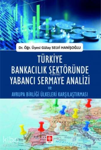 Türkiye Bankacılık Sektöründe Yabancı Sermaye Analizi - 1