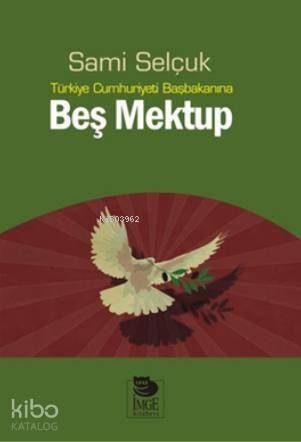 Türkiye Cumhuriyeti Başbakanına Beş Mektup - 1