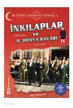 Türkiye Cumhuriyeti: Kuruluş 5 - İnkılaplar ve 2. Dünya Savaşı; 1923-1945 - 1