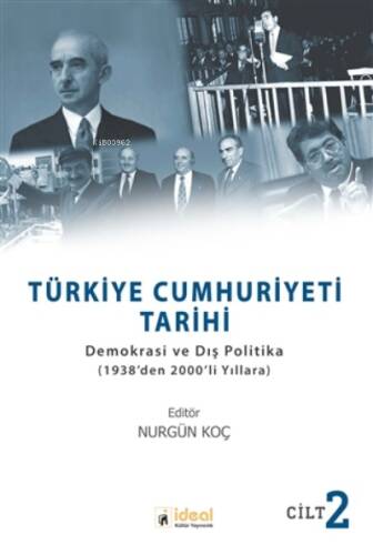 Türkiye Cumhuriyeti Tarihi Cilt 2 ;Demokrasi ve Dış Politika(1938’den 2000’li Yıllara) - 1