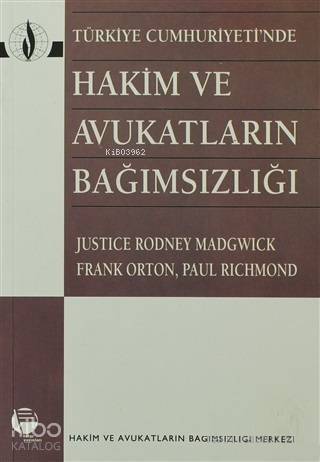 Türkiye Cumhuriyeti'nde Hakim ve Avukatların Bağımsızlığı - 1