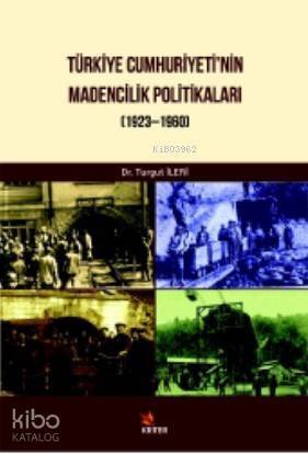 Türkiye Cumhuriyetinin Madencilik Politikaları - 1