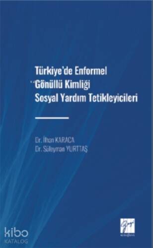 Türkiye' de Enformel Gönüllü Kimliği Sosyal Yardım Tetikleyicileri - 1