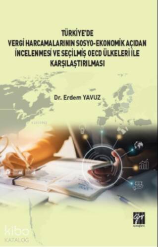 Türkiye' de Vergi Harcamalarının Sosyo-Ekonomik Açıdan İncelenmesi ve Seçilmiş OECD Ülkeleri İle Karşılaştırılması - 1