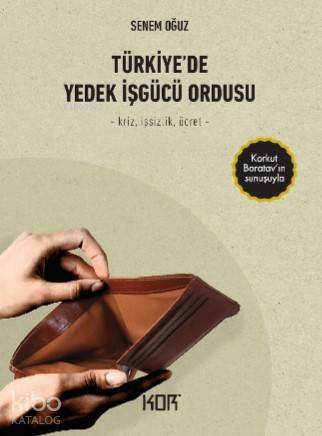 Türkiye' de Yedek İşgücü Ordusu; -Kriz, İşsizlik, Ücret- - 1