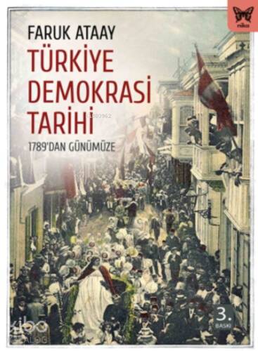 Türkiye Demokrasi Tarihi; 1789'dan Günümüze - 1