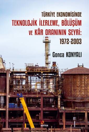 Türkiye Ekonomisinde Teknolojik İlerleme, Bölüşüm ve Kâr Oraninin Seyri: 1972-2003 - 1