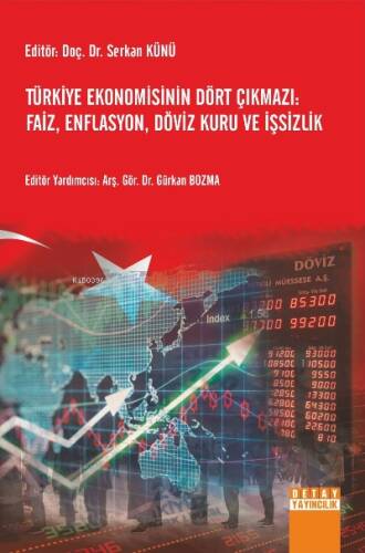 Türkiye Ekonomisinin Dört Çıkmazı: Faiz, Enflasyon, Döviz Kuru Ve İşsizlik - 1