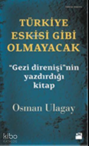 Türkiye Eskisi Gibi Olmayacak; '' Gezi Direnişi'nin Yazdırdığı Kitap'' - 1