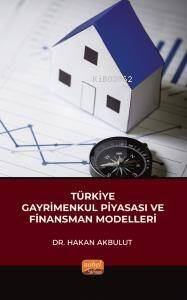 Türkiye Gayrimenkul Piyasası ve Finansman Modelleri - 1