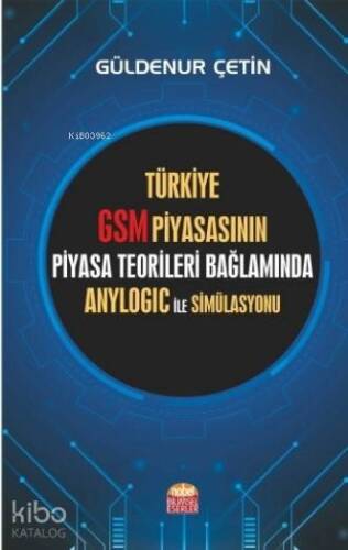 Türkiye GSM Piyasasının Piyasa Teorileri Bağlamında Anylogic ile Simülasyonu - 1