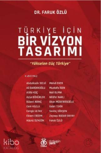 Türkiye İçin Bir Vizyon Tasarımı; Yükselen Güç Türkiye - 1