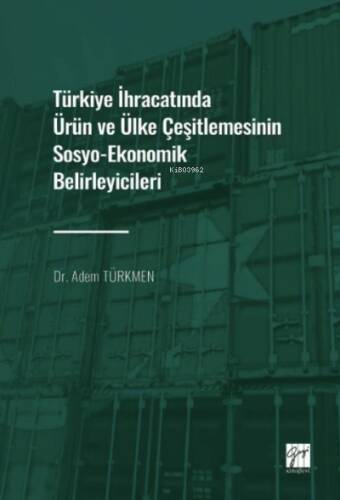 Türkiye İhracatında Ürün ve Ülke Çeşitlemesinin Sosyo-Ekonomik Belirleyicileri - 1