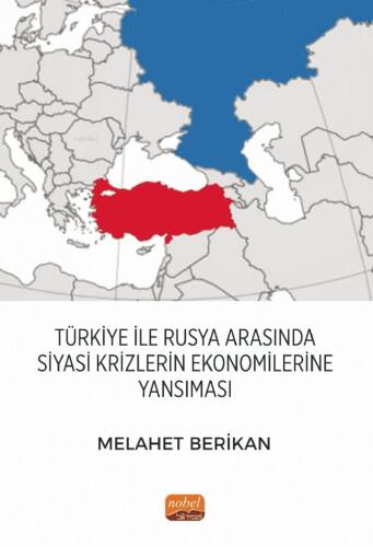 Türkiye ile Rusya Arasında Siyasi Krizlerin Ekonomilerine Yansıması - 1