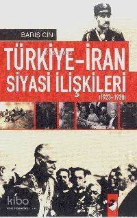 Türkiye-İran Siyasi İlişkileri (1923-1938) - 1