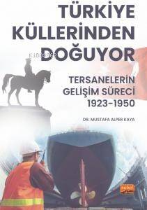 Türkiye Küllerinden Doğuyor;Tersanelerin Gelişim Süreci (1923-1950) - 1