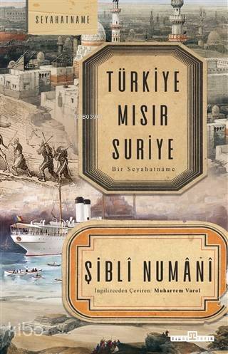 Türkiye Mısır Suriye; Bir Seyahatname - 1