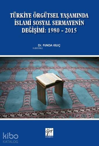 Türkiye Örgütsel Yaşamında İslami Sosyal Sermayenin Değişimi: 1980 - 2015 - 1