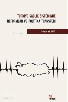 Türkiye Sağlık Sisteminde Reformlar ve Politika Transferi - 1