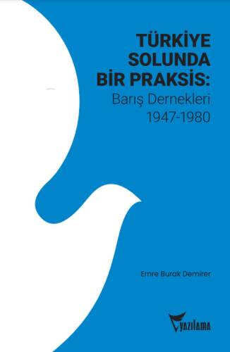 Türkiye Solunda Bir Praksis : Barış Dernekleri 1947-1980 - 1