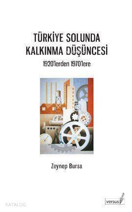 Türkiye Solunda Kalkınma Düşüncesi; 1920'lerden 1970'lere - 1