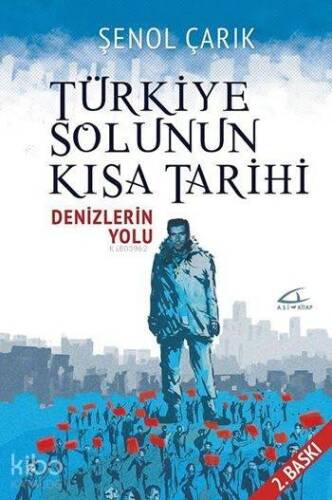 Türkiye Solunun Kısa Tarihi; Denizlerin Yolu - 1