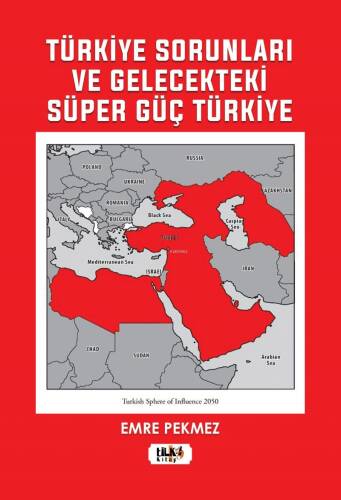 Türkiye Sorunları ve Gelecekteki Süper Güç Türkiye - 1