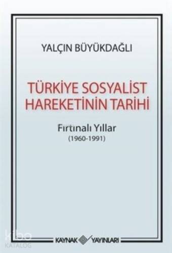 Türkiye Sosyalist Hareketinin Tarihi Fırtınalı Yıllar (1960-1991) - 1