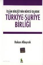 Türkiye-suriye Birliği -islâm Birliği'nin Nüvesi Olarak- - 1