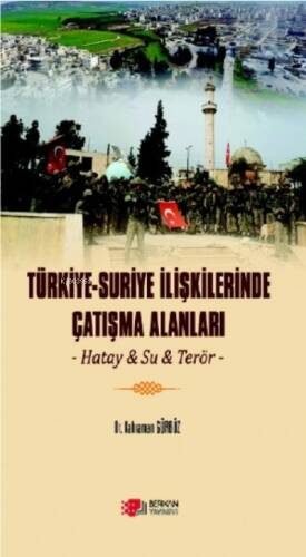 Türkiye-Suriye İlişkilerinde Çatışma Alanları - 1