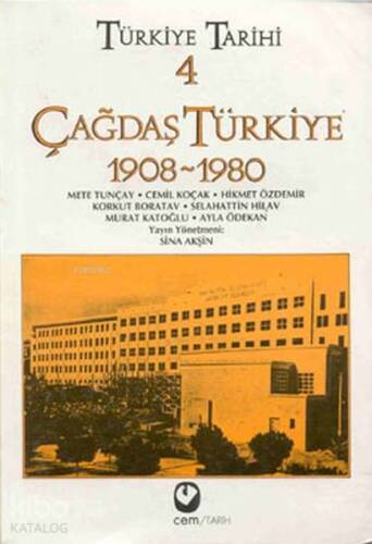 Türkiye Tarihi Cilt: 4 Çağdaş Türkiye 1908-1980 - 1