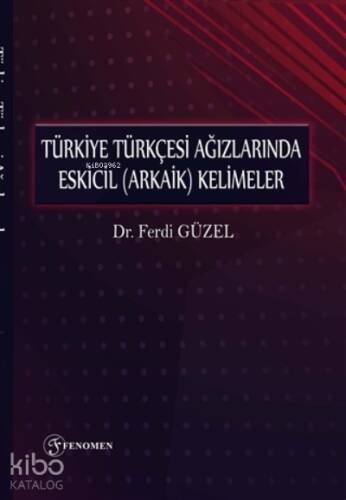 Türkiye Türkçesi Ağızlarında Eskicil (arkaik) Kelimeler - 1