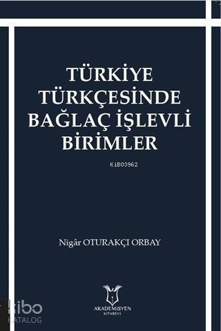 Türkiye Türkçesinde Bağlaç İşlevli Birimler - 1