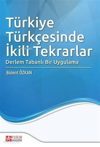 Türkiye Türkçesinde İkili Tekrarlar; Derlem Tabanlı Bir Uygulama - 1