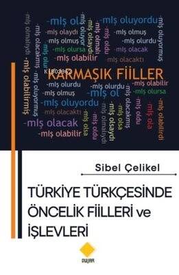 Türkiye Türkçesinde Öncelik Fiilleri ve İşlevleri - 1